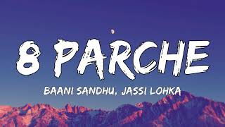 8 Parche lyrics  Baani Sandhu ft Jassi Lohka  Punjabi song  Gur Sidhu  Live for Songs [upl. by Zednanref802]