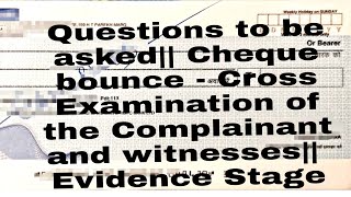 Cheque bounce Cross Examination of the Complainant Questions to be asked Evidence Stage [upl. by Onafets308]