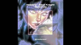 Nakhre  Zack Knight Sped Up  Mimi [upl. by Nanji]