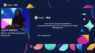 Leveraging Elasticsearch for Comprehensive Data Management by Jyoti Gehlot Helpshift [upl. by Naesar187]