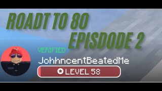 Road To Level 80 EP2 [upl. by Remsen]