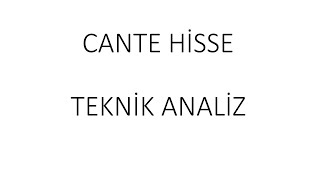 CANTE HİSSE TEKNİK ANALİZ [upl. by Haliek]