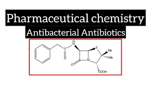 Antibiotics  Pharmaceutical chemistry [upl. by Yekram]