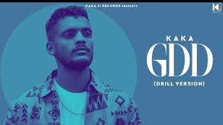 GDD  KAKA Drill Version  kaka new song  Gallan Dilan Diyan  Dillan Diyan Sunke  kaka newsong [upl. by Neerihs]