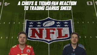 A Chiefs amp Titans Fan Reaction to Trading L’Jarius Sneed [upl. by Eidson]