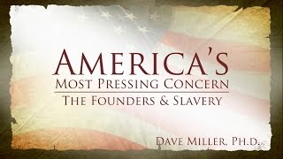 Americas Most Pressing Concern Session 5The Founders amp Slavery [upl. by Lemar]