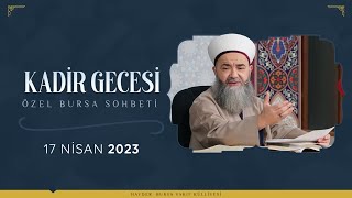 Kadir Gecesi Özel Bursa Sohbeti 17 Nisan 2023 [upl. by Lap]