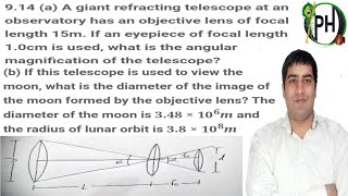 914 a A giant refracting telescope at an observatory has an objective lens of focal length 15m [upl. by Bushey853]