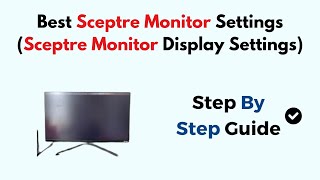 Best Sceptre Monitor Settings Sceptre Monitor Display Settings [upl. by Latoniah]