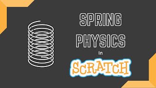 Spring Physics In Scratch [upl. by Thorpe]