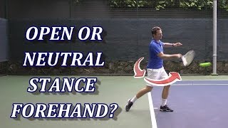 Open Or Neutral Stance Tennis Forehand Pros amp Cons [upl. by Ehr]