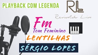 LENTILHAS  PLAYBACK  SÉRGIO LOPES Tom para mulheres [upl. by Anialem]