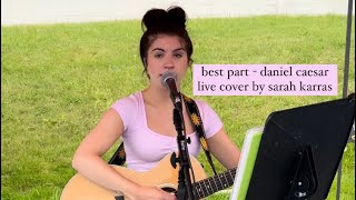 best part  daniel caesar live cover by sarah karras [upl. by Nytsirt871]