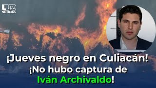 ¡Jueves negro en Culiacán Desmienten captura de Iván Archivaldo Guzmán [upl. by Airec840]