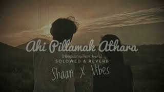 Ahipillamak Athara  Hamadama Pem Heena  Solowed amp Reverb  Shaan X Vibes [upl. by Acnayb444]