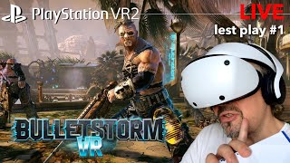 PlayStation VR2 lets play  Bulletstorm VR  live [upl. by Neimad]