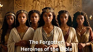 Unsung Heroines  Lesser Known Women of the Bible [upl. by Molloy]