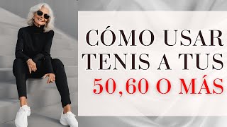 Cómo Usar Tenis a los 50 60 AÑOS o MÁS Para Vestir con Estilo y Elegancia [upl. by Reinaldos328]