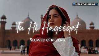 Tu Hi Haqeeqat Slowed Reverb Emraan Hashmi Soha Ali Khan 🎵LOFI SONGS STUDIO 🎧 Viral 1080P HD [upl. by Enttirb]