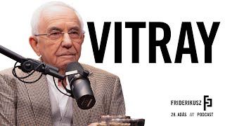 VITRAY  a Friderikusz Podcast 28 adása [upl. by Einhorn476]