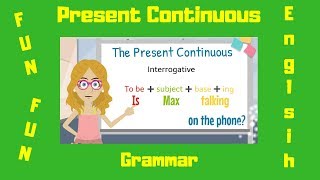 A Lesson on the Present Continuous  English Grammar Lesson  Present Continuous Grammar Lesson [upl. by Ijneb]