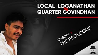 Local loganathan vs Quarter Govindhan  Episode 01 முன்னுரை With English Subtitles [upl. by Riana]