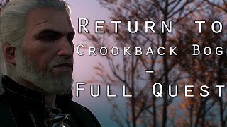 The Witcher 3  Return to Crookback Bog  Full Quest [upl. by Ailana87]