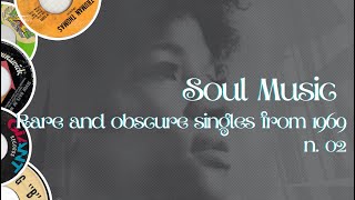 Soul Music 1969  Rare and obscure singles pt 2 [upl. by Scotti544]