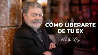 Aprende a liberarte de tu ex y reinvéntate en el amor  Walter Riso [upl. by Melicent]