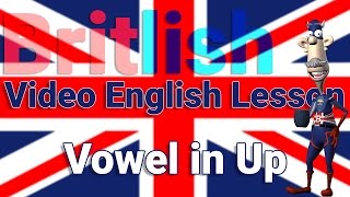 British English Pronunciation Vowel in Up  Learn English [upl. by Cattier907]