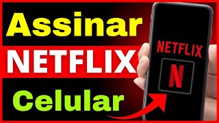 Como Assinar Netflix Pelo Celular  2024 JEITO CERTO [upl. by Farrar]