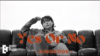 정국 Jung Kook Yes or No Official MV [upl. by Anayd926]