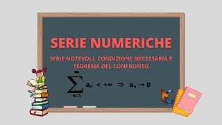 Serie numeriche serie notevoli condizione necessaria e teorema del confronto [upl. by Pulchia]