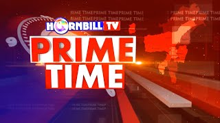 PRIME TIME  01st NOV  HORNBILL TV  LIVE [upl. by Llatsyrk]