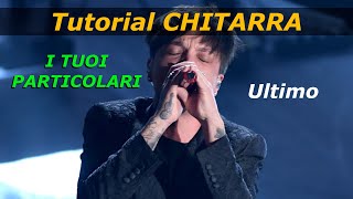 Ultimo  I tuoi particolari Tutorial CHITARRA [upl. by Oilerua]