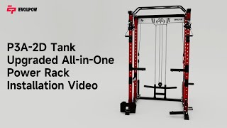 EVOLPOW P3A 2D Tank Upgraded All In One Power Rack Installation Video 3D rendering version [upl. by Vogele448]