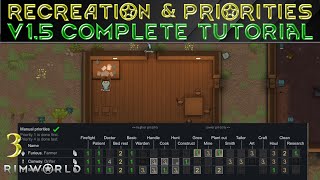 RECREATION amp PRIORITIES  Rimworld 15 COMPLETE TUTORIAL Guide 3 [upl. by Shira640]