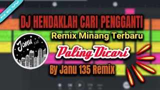 DJ Hendaklah Engkau Cari Pengganti Aku Tak Pantas Engkau Miliki Remix Minang Terbaru Viral Janu 135 [upl. by Nysila303]