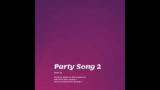 Party Song 2 [upl. by Burnaby]