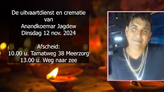 De uitvaartdienst en crematie van Anandkoemar Jagdew Dinsdag 12 nov 2024 [upl. by Aimet41]