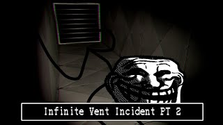 Trollge incident The quotInfinite vent incidentquot Part 2 [upl. by Ashraf]