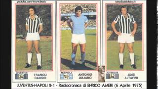 JuventusNapoli 21 641975 Radiocronaca di Enrico Ameri Tutto il calcio minuto per minuto [upl. by Ellery321]