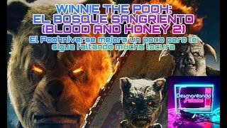 WINNIE THE POOH EL BOSQUE SANGRIENTO BLOOD AND HONEY 2 EL POOHNIVERSE MEJORA PERO LE FALTA LOCURA [upl. by Eniamzaj189]