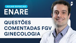 Questões Comentadas FGV Ginecologia  Aulas Especiais ENARE  Residência Médica [upl. by Gawlas346]