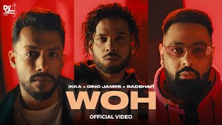 WOH Official Video  Ikka x Dino James x Badshah  Def Jam India [upl. by Akinahc]