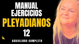 💎 Manual Ejercicios PLEYADIANOS  Amorah Quan Yin 1220 AudiolibroESPIRITUAL🙏 Completo Voz Real [upl. by Aisel]