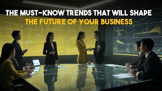 The Must Know Trends That Will Shape the Future of Your Business  Wealth Catalyst [upl. by Inhoj]