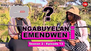 Myeni wami ubethwele nama Virgin mawulala naye uyopha  NGABUYELANI EMENDWENI  S2EP13 [upl. by Oric]