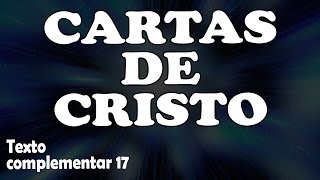 Cartas de Cristo  Texto complementar 17 [upl. by Nylg315]