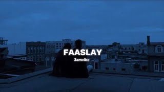 Faaslay  abdul hannan  slowed and reverb [upl. by Analla642]